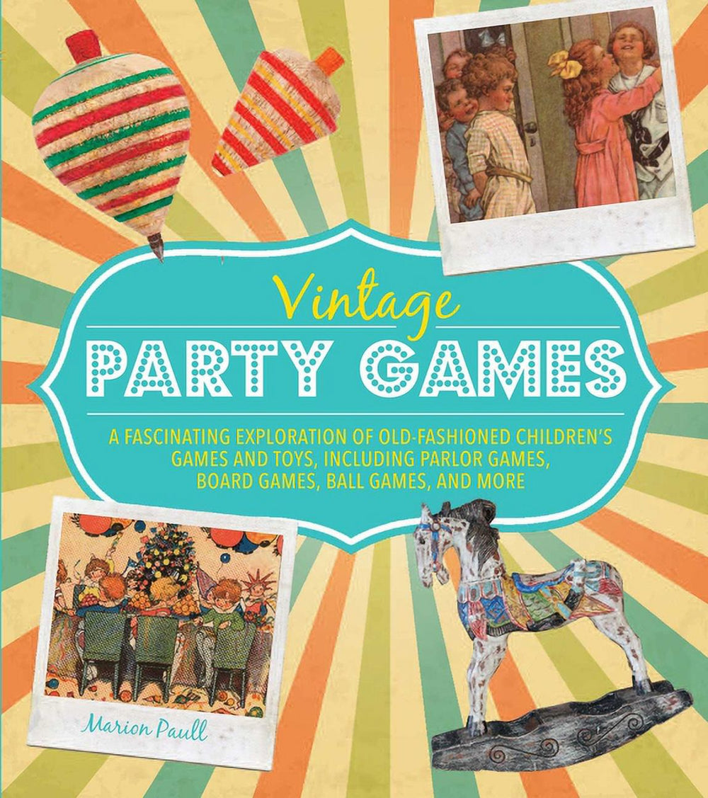 Vintage Party Games : A fascinating exploration of old-fashioned children (Hardcover) - K14 - 666