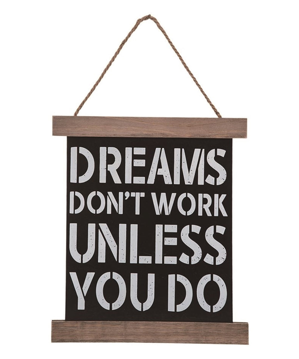 Black 'Dreams Don't Work Unless You Do' Hanging Wall Sign - K9 - 477