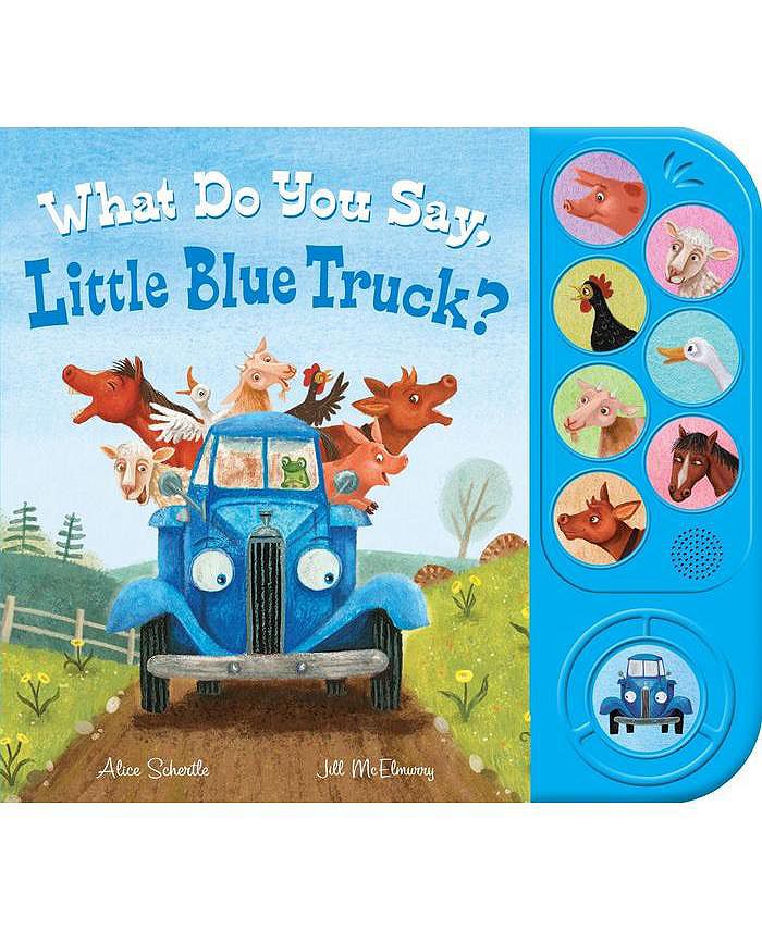 What Do You Say, Little Blue Truck Sound Book by Alice Schertle - 453