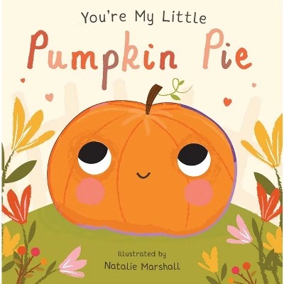 You're My Little Pumpkin Pie - by Various (Hardcover) - 438