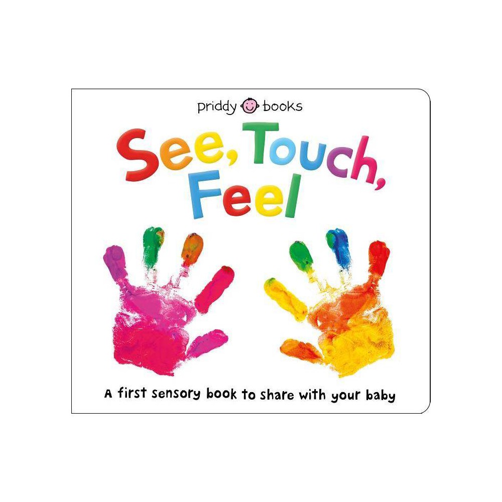 See, Touch, Feel (a First Sensory Book) - by Roger Priddy (Hardcover) - 436
