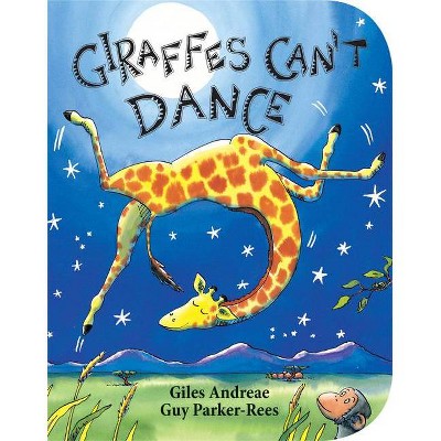 Giraffes Can't Dance (Board Book) by Giles Andreae and Guy Parker-Rees - 645